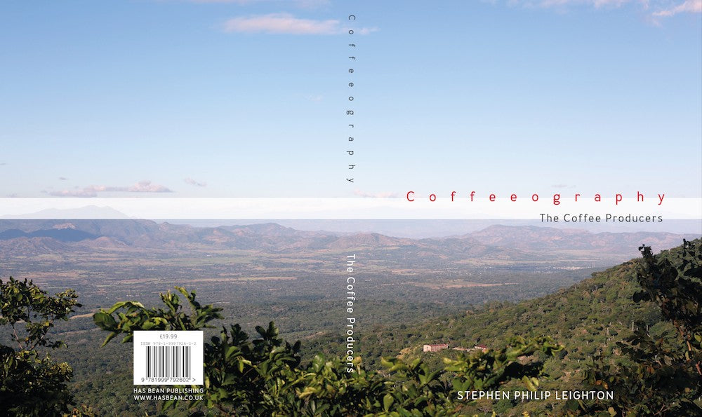 Coffeeography: The Coffee Producers, by Stephen Leighton